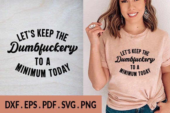 Let’s Keep the Dumbfuckery to a Minimum Graphics