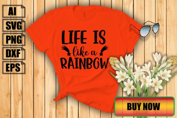 Life is Like a Rainbow Graphics