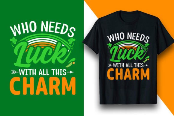 Who Needs St Patrick's Day Tshirt Design Graphics
